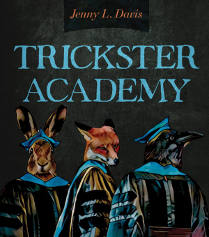 Book cover of Trickster Academy, featuring illustrations of three animals in academic regalia